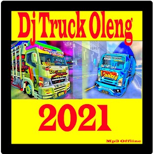 Dj Truck Oleng Terbaru 2021